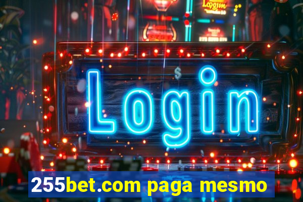 255bet.com paga mesmo